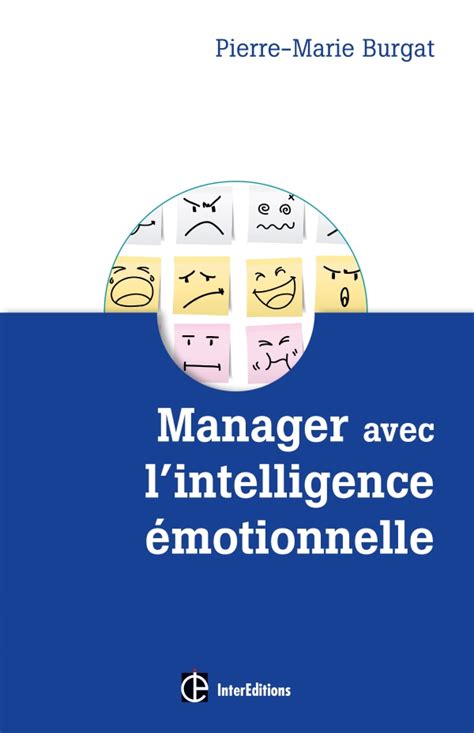 Manager avec l'intelligence émotionnelle - Pour concilier efficacité et bien-être au travail: Pour concilier efficacité et bien-être au travail